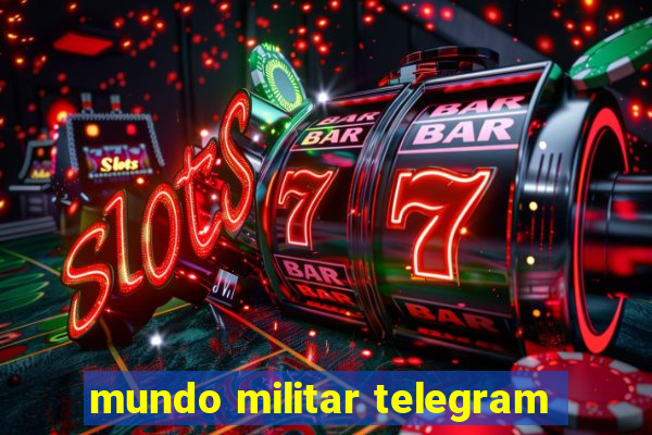 mundo militar telegram